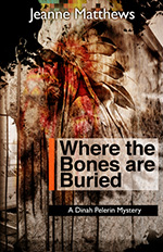 Jeanne Matthews - Where the Bones are Buried